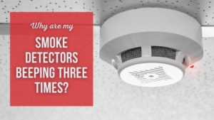 Smoke Detectors Beeping Three Times But No Smoke