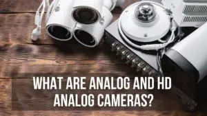 What Are Analog and HD Analog Security Cameras?