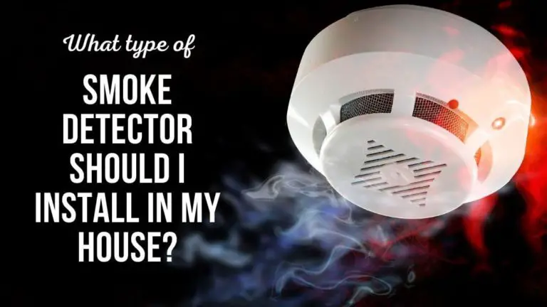 What Is The Best Type of Smoke Detector To Install in Your Home?
