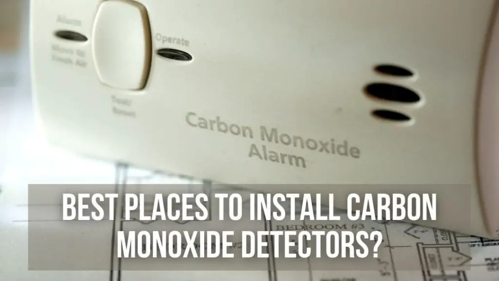 Where Is The Best Place To Install Carbon Monoxide Detectors 8837