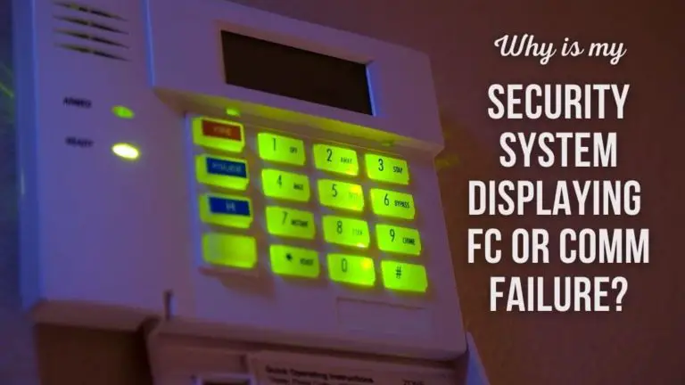 Why is My Security System Displaying FC or Comm Failure?